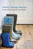 Family therapy review : contrasting contemporary models