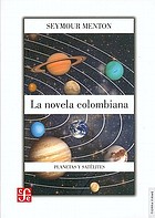 La novela colombiana : planetas y satélites