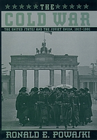 The Cold War : the United States and the Soviet Union, 1917-1991
