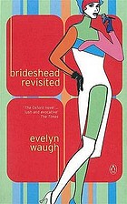 Brideshead revisited : the sacred and profane memories of Captain Charles Ryder