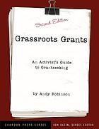 Grassroots grants : an activist's guide to grantseeking