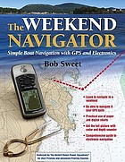 The weekend navigator : simple boat navigation with GPS and electronics