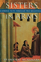 Sisters in arms : Catholic nuns through two millennia