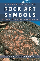 A Field guide to rock art symbols of the greater Southwest