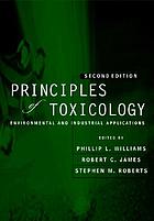 Principles of toxicology : environmental and industrial applications
