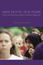 New faiths, old fears : Muslims and other Asian immigrants in American religious life