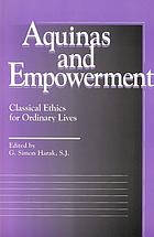 Aquinas and empowerment : classical ethics for ordinary lives