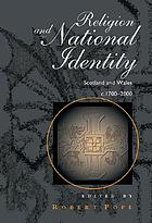 Religion and national identity : Wales and Scotland c. 1700-2000