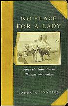 No place for a lady : tales of adventurous women travelers