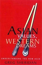 Asian values, western dreams : understanding the new Asia