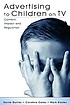 Advertising to children on TV : content, impact, and regulation