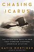 Chasing Icarus : the seventeen days in 1910 that forever changed American aviation