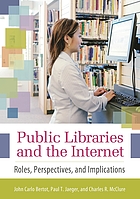 Public libraries and the Internet : roles, perspectives, and implications