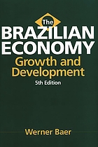 The Brazilian economy : growth and development