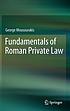 Fundamentals of Roman private law by  George Mousourakis 