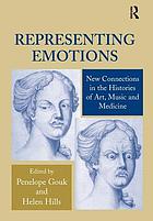 Representing emotions : new connections in the histories of art, music, and medicine