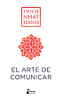 El arte de comunicar by Nhat Hanh, Thich