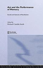 Art and the performance of memory : sounds and gestures of recollection