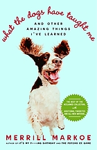 What the dogs have taught me and other amazing things I've learned