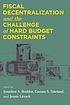 Fiscal decentralization and the challenge of hard budget constraints