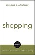 Shopping by  Michelle A Gonzalez 