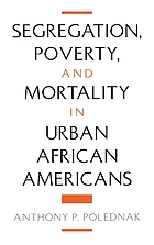 Segregation, poverty, and mortality in urban African Americans
