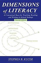 Dimensions of literacy : a conceptual base for teaching reading and writing in school settings
