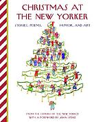 Christmas at The New Yorker : stories, poems, humor, and art