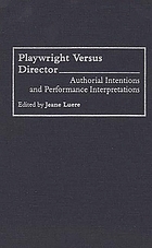 Playwright versus director : authorial intentions and performance interpretations