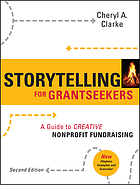 Storytelling for grantseekers : a guide to creative nonprofit fundraising