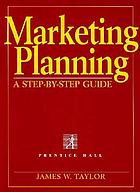 Marketing planning : a step-by-step guide
