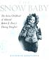 Snow baby : the Arctic childhood of Admiral Robert... by Katherine Kirkpatrick