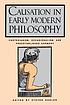 Causation in early modern philosophy : Cartesianism, occasionalism, and preestablished harmony