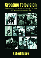 Creating television : conversations with the people behind 50 years of American TV