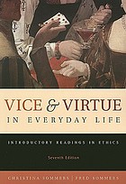 Vice & virtue in everyday life : introductory readings in ethics