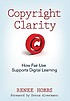 Copyright clarity : how fair use supports digital... by  Renee Hobbs 