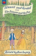 Hansel and Gretel ; and, the princess and the pea
