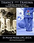 Trance and trauma : a recovery manual for P.T.S.D.... by  Michael McGee 