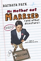 My mother got married : and other disasters