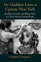 The Goddess lives in upstate New York breaking convention and making home at a North American Hindu temple