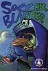 Soccer blaster by  Margo Sorenson 