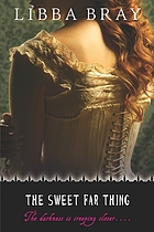 The sweet far thing: the Gemma Doyle Trilogy ; Book3