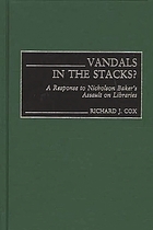 Vandals in the stacks? : a response to Nicholson Baker's assault on libraries
