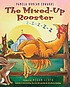 The mixed-up rooster 著者：  Pamela Duncan Edwards 
