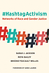 #HashtagActivism : networks of race and gender... Auteur: Sarah J Jackson