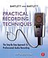 Practical recording techniques : the step-by-step... de Bruce Bartlett