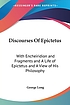 The discourses of Epictetus : with the Encheiridion... de Epictetus.