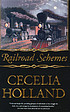 Railroad schemes de Cecelia Holland