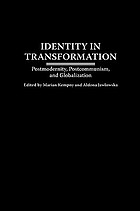 Identity in transformation : postmodernity, postcommunism, and globalization