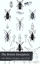 The British Hemiptera. Vol. 1, Hemiptera-Heteroptera
